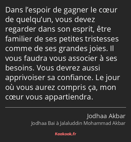 Dans l’espoir de gagner le cœur de quelqu’un, vous devez regarder dans son esprit, être familier de…