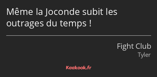 Même la Joconde subit les outrages du temps !