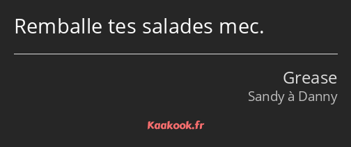 Remballe tes salades mec.