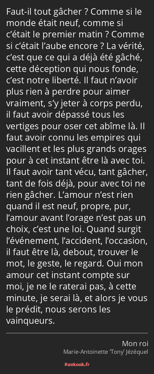 Citation « Fautil tout gâcher ? Comme si le monde était… » Kaakook