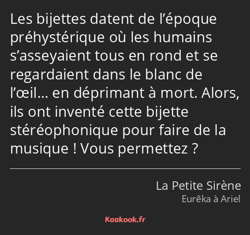 Les bijettes datent de l’époque préhystérique où les humains s’asseyaient tous en rond et se…