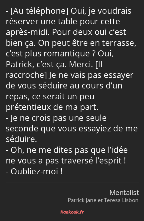  Oui, je voudrais réserver une table pour cette après-midi. Pour deux oui c’est bien ça. On peut…