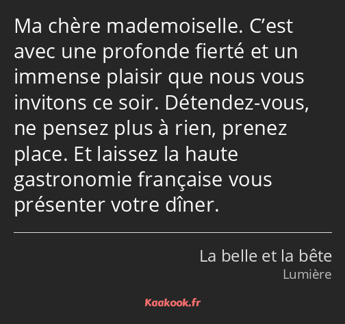 Ma chère mademoiselle. C’est avec une profonde fierté et un immense plaisir que nous vous invitons…