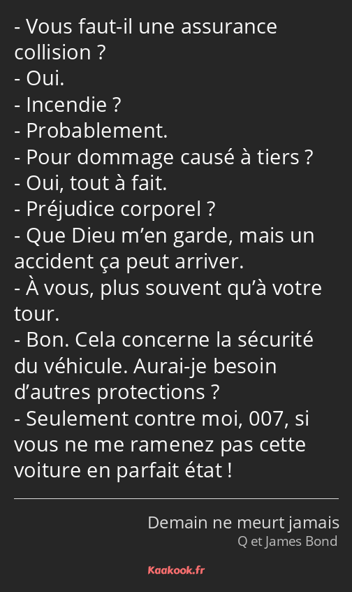 Vous faut-il une assurance collision ? Oui. Incendie ? Probablement. Pour dommage causé à tiers…