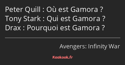 Où est Gamora ? Qui est Gamora ? Pourquoi est Gamora ?