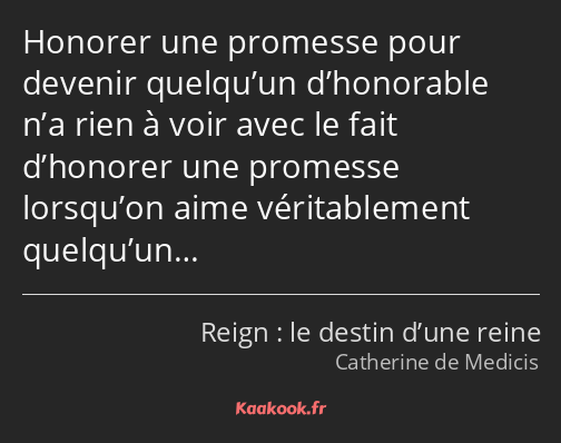 Honorer une promesse pour devenir quelqu’un d’honorable n’a rien à voir avec le fait d’honorer une…