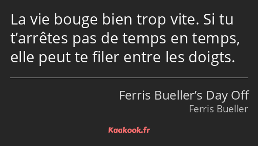 La vie bouge bien trop vite. Si tu t’arrêtes pas de temps en temps, elle peut te filer entre les…