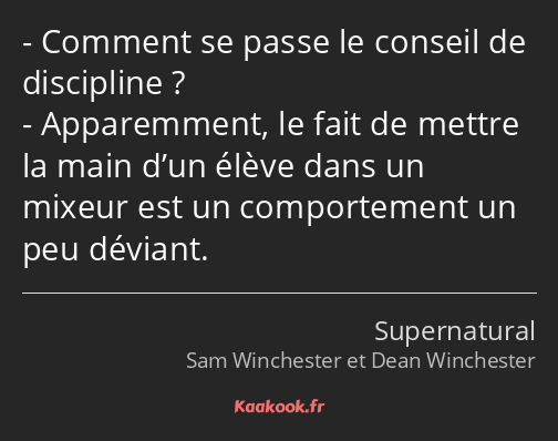 Comment se passe le conseil de discipline ? Apparemment, le fait de mettre la main d’un élève dans…