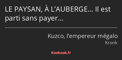 LE PAYSAN, À L’AUBERGE… Il est parti sans payer…