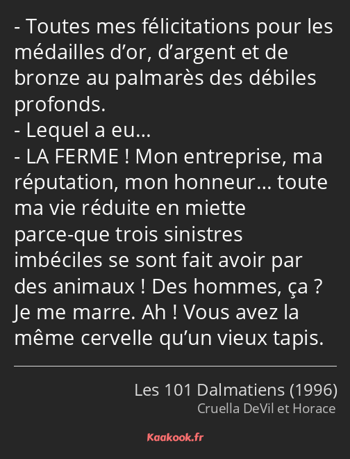 Toutes mes félicitations pour les médailles d’or, d’argent et de bronze au palmarès des débiles…