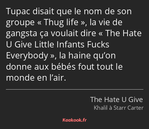 Citation Tupac Disait Que Le Nom De Son Groupe Thug Kaakook