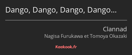 Dango, Dango, Dango, Dango…