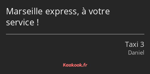 Marseille express, à votre service !