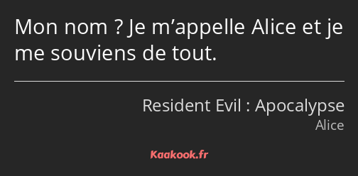 Mon nom ? Je m’appelle Alice et je me souviens de tout.