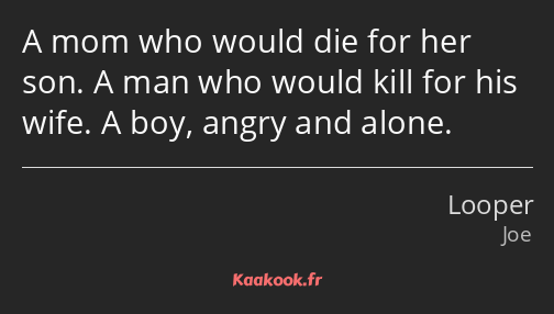 A mom who would die for her son. A man who would kill for his wife. A boy, angry and alone.