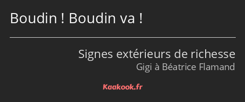 Boudin ! Boudin va !