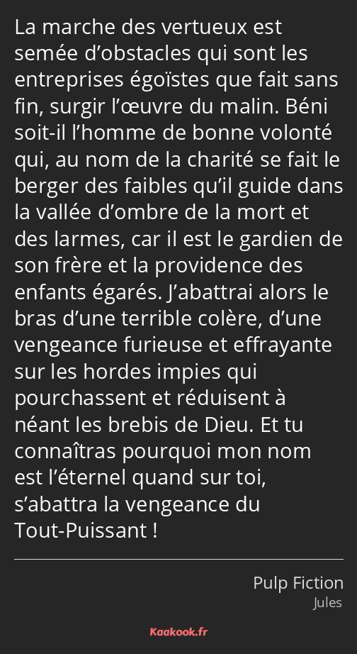 La marche des vertueux est semée d’obstacles qui sont les entreprises égoïstes que fait sans fin…