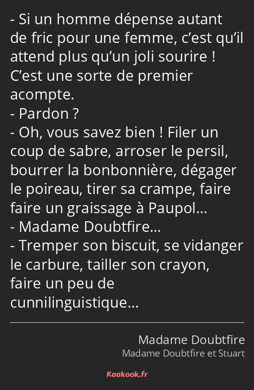 Si un homme dépense autant de fric pour une femme, c’est qu’il attend plus qu’un joli sourire…