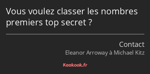 Vous voulez classer les nombres premiers top secret ?