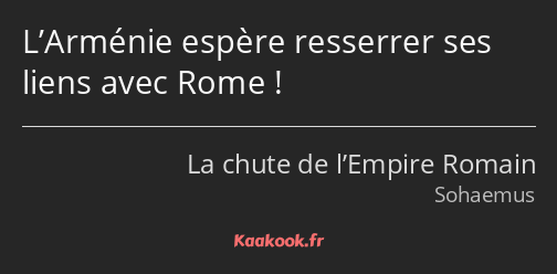 L’Arménie espère resserrer ses liens avec Rome !