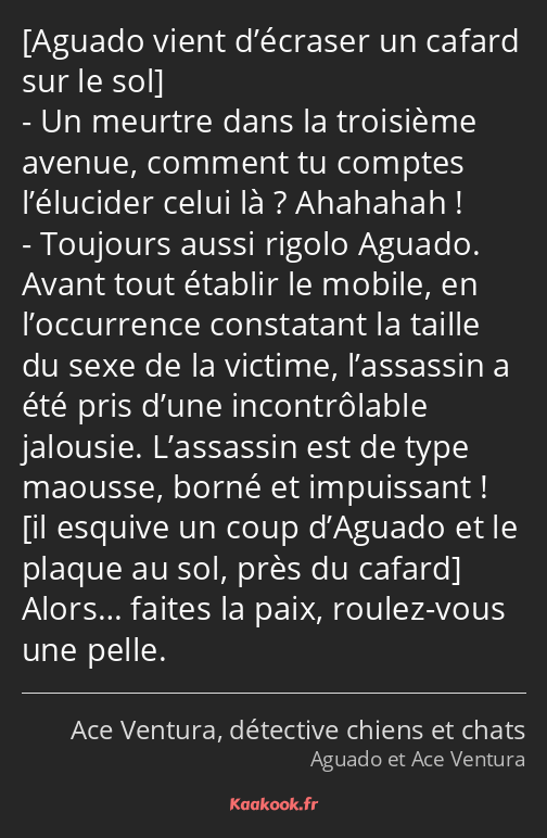  Un meurtre dans la troisième avenue, comment tu comptes l’élucider celui là ? Ahahahah ! Toujours…