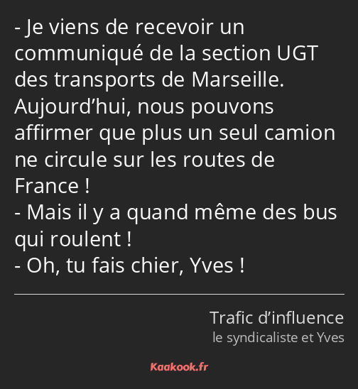Je viens de recevoir un communiqué de la section UGT des transports de Marseille. Aujourd’hui, nous…
