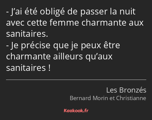 J’ai été obligé de passer la nuit avec cette femme charmante aux sanitaires. Je précise que je peux…