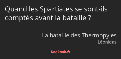 Quand les Spartiates se sont-ils comptés avant la bataille ?