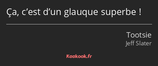 Ça, c’est d’un glauque superbe !