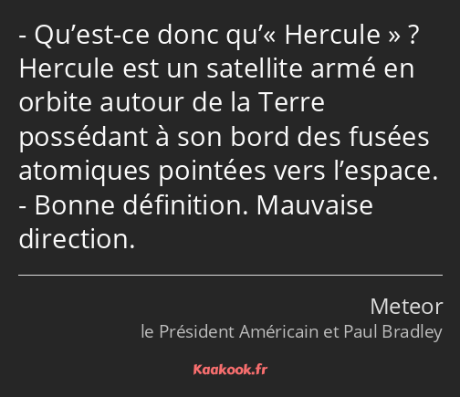 Qu’est-ce donc qu’Hercule ? Hercule est un satellite armé en orbite autour de la Terre possédant à…