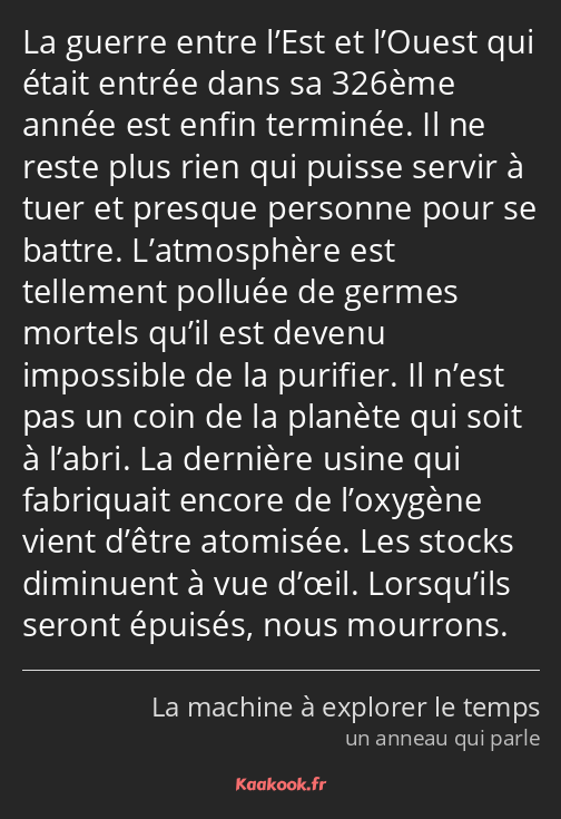 La guerre entre l’Est et l’Ouest qui était entrée dans sa 326ème année est enfin terminée. Il ne…