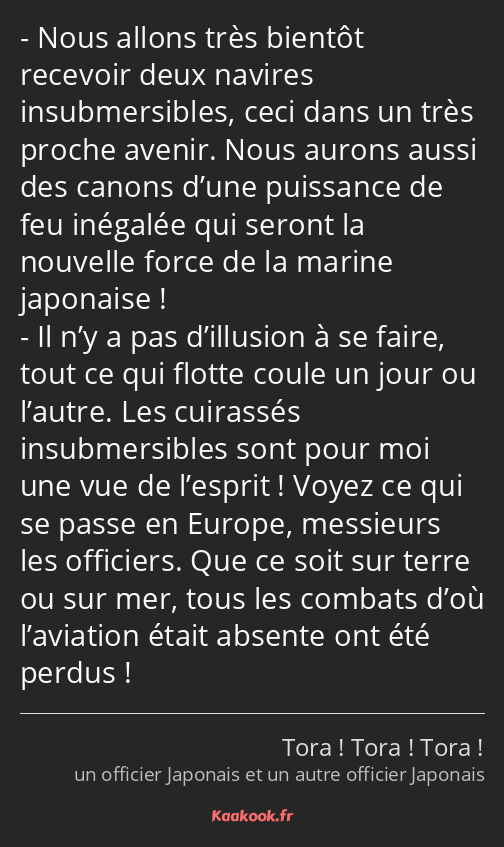 Nous allons très bientôt recevoir deux navires insubmersibles, ceci dans un très proche avenir…