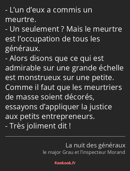 L’un d’eux a commis un meurtre. Un seulement ? Mais le meurtre est l’occupation de tous les…