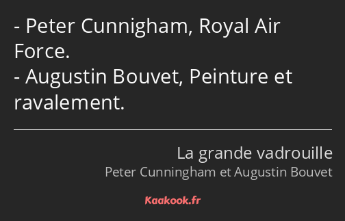 Peter Cunnigham, Royal Air Force. Augustin Bouvet, Peinture et ravalement.
