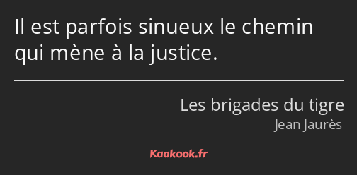 Il est parfois sinueux le chemin qui mène à la justice.