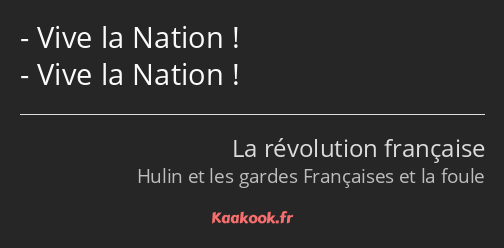 Vive la Nation ! Vive la Nation !