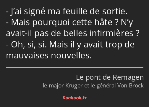 J’ai signé ma feuille de sortie. Mais pourquoi cette hâte ? N’y avait-il pas de belles infirmières…