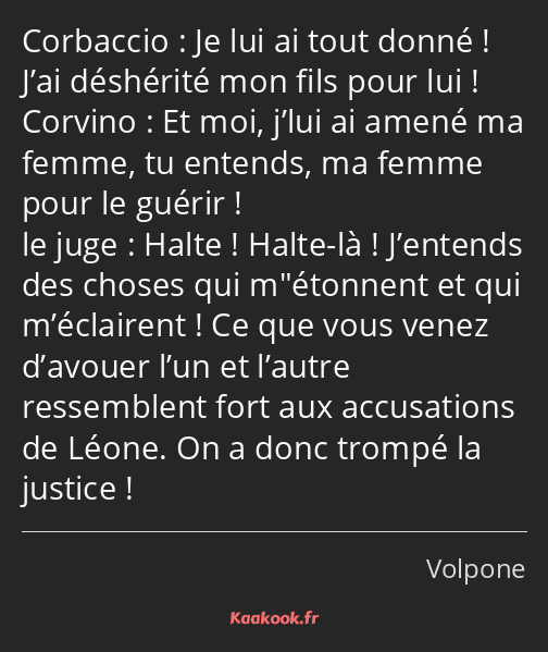 Je lui ai tout donné ! J’ai déshérité mon fils pour lui ! Et moi, j’lui ai amené ma femme, tu…