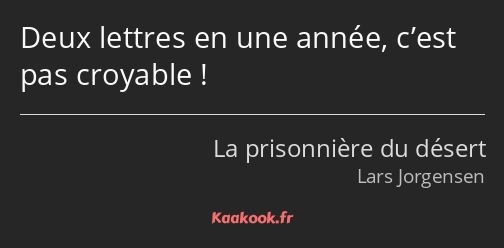 Deux lettres en une année, c’est pas croyable !