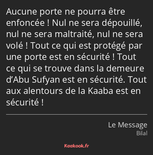 Aucune porte ne pourra être enfoncée ! Nul ne sera dépouillé, nul ne sera maltraité, nul ne sera…