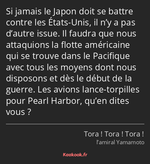 Si jamais le Japon doit se battre contre les États-Unis, il n’y a pas d’autre issue. Il faudra que…