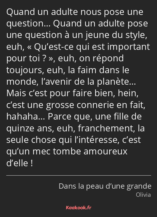 Quand un adulte nous pose une question… Quand un adulte pose une question à un jeune du style, euh…