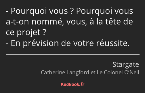 Pourquoi vous ? Pourquoi vous a-t-on nommé, vous, à la tête de ce projet ? En prévision de votre…