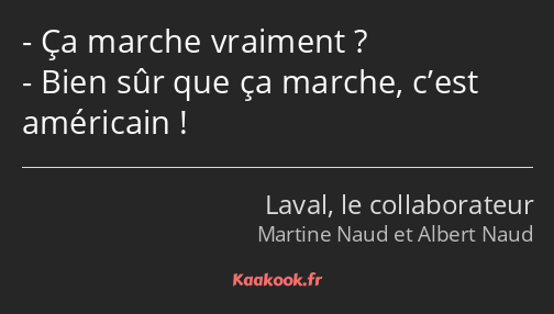 Ça marche vraiment ? Bien sûr que ça marche, c’est américain !