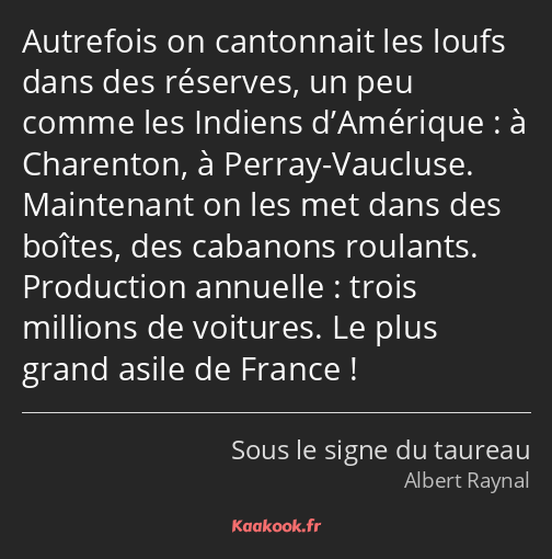 Autrefois on cantonnait les loufs dans des réserves, un peu comme les Indiens d’Amérique : à…