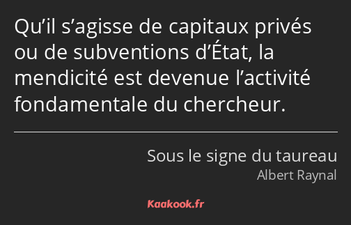 Qu’il s’agisse de capitaux privés ou de subventions d’État, la mendicité est devenue l’activité…