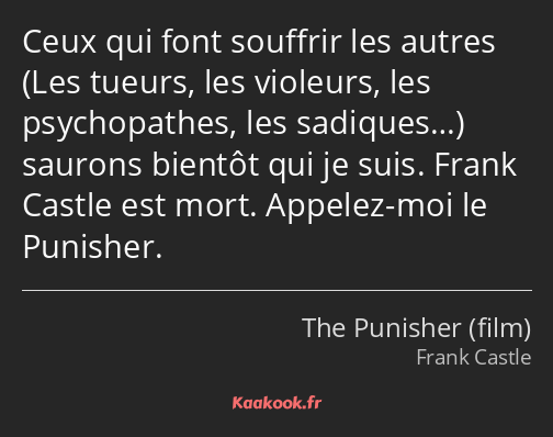 Ceux qui font souffrir les autres Les tueurs, les violeurs, les psychopathes, les sadiques… saurons…