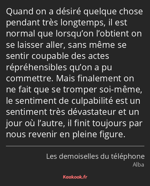 Quand on a désiré quelque chose pendant très longtemps, il est normal que lorsqu’on l’obtient on se…