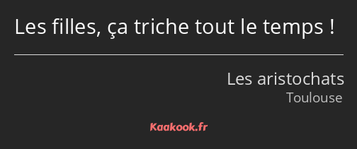 Les filles, ça triche tout le temps !