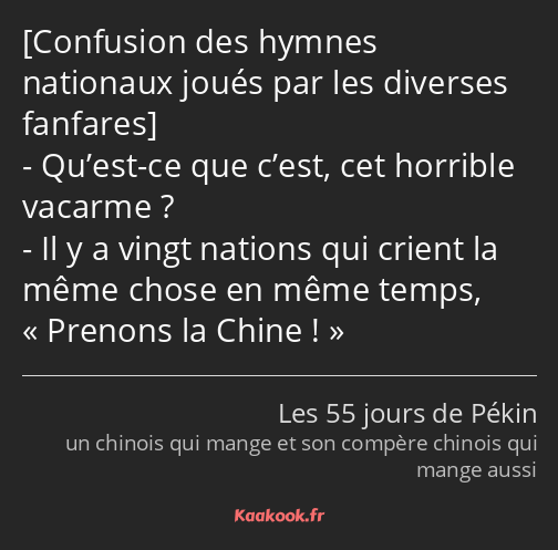  Qu’est-ce que c’est, cet horrible vacarme ? Il y a vingt nations qui crient la même chose en même…